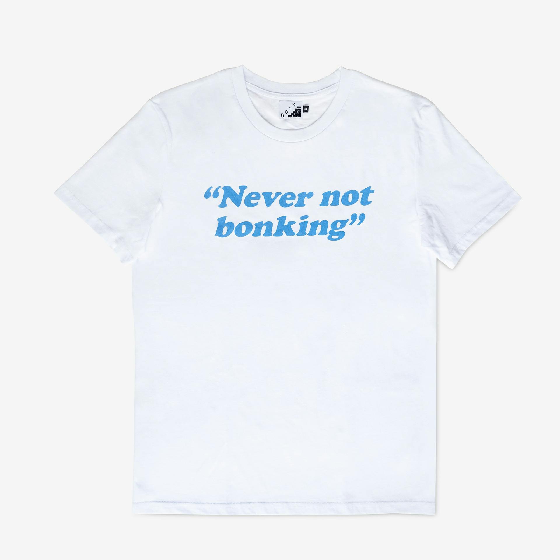 "Never Not Bonking" T-shirt